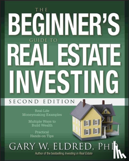 Eldred, Gary W. - The Beginner's Guide to Real Estate Investing