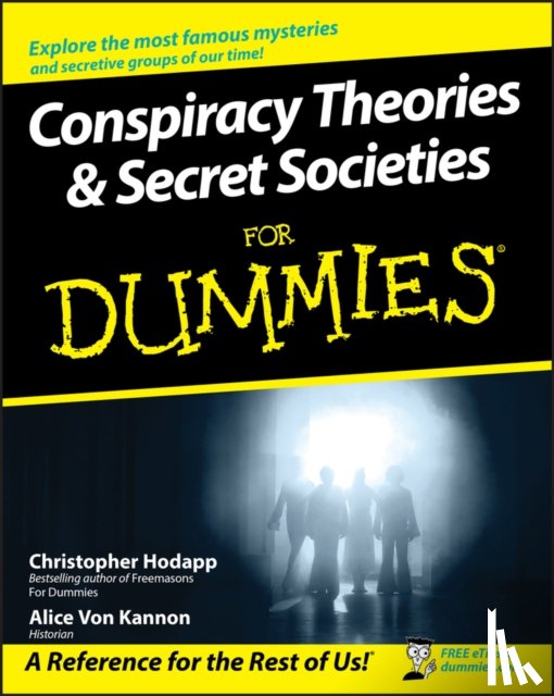 Hodapp, Christopher, Von Kannon, Alice - Conspiracy Theories and Secret Societies For Dummies