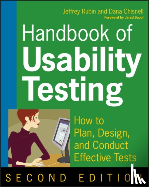 Rubin, Jeffrey, Chisnell, Dana - Handbook of Usability Testing