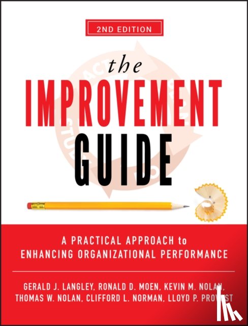 Langley, Gerald J., Moen, Ronald D., Nolan, Kevin M., Nolan, Thomas W. - The Improvement Guide