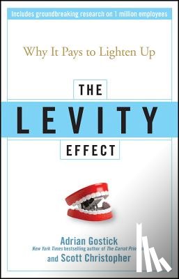 Gostick, Adrian, Christopher, Scott - The Levity Effect