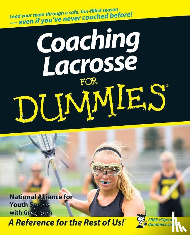 National Alliance for Youth Sports - Coaching Lacrosse For Dummies
