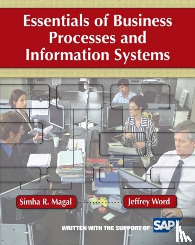 Magal, Simha R. (Grand Valley State University), Word, Jeffrey (SAP) - Essentials of Business Processes and Information Systems