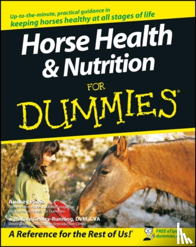 Pavia, Audrey (Santa Ana, Gentry-Running, Kate - Horse Health and Nutrition For Dummies
