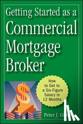 Gineris, Peter J. - Getting Started as a Commercial Mortgage Broker