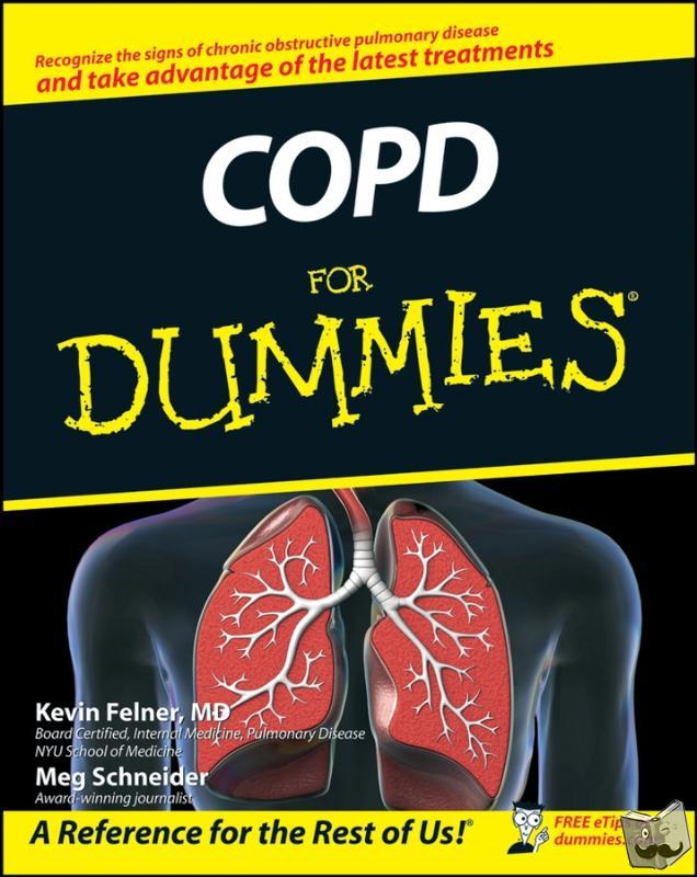 Felner, Kevin (NYU School of Medicine), Schneider, Meg - COPD For Dummies