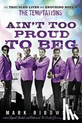 Ribowsky, Mark - Ain't Too Proud to Beg