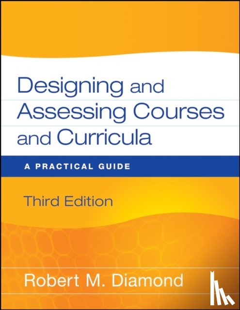 Diamond, Robert M. (Syracuse University and National Academy for Academic Leadership) - Designing and Assessing Courses and Curricula