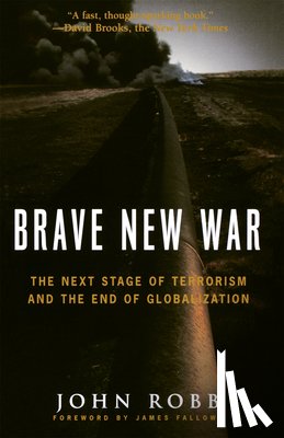 Robb, John - Brave New War: The Next Stage of Terrorism and the End of Globalization
