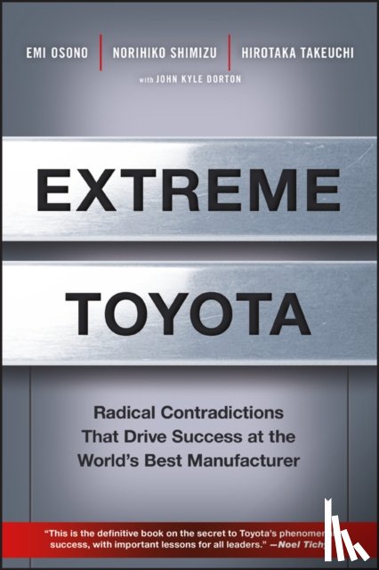 Osono, Emi (University of California, Shimizu, Norihiko (The George Washington University), Takeuchi, Hirotaka (Stanford University) - Extreme Toyota