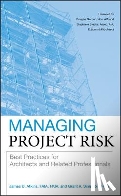 Atkins, James B., Simpson, Grant A. - Managing Project Risk