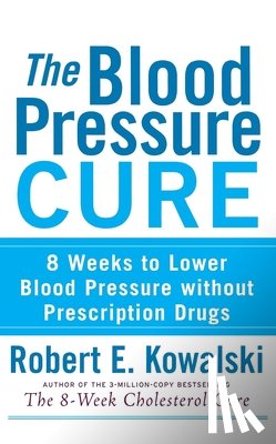 Kowalski, Robert E. - BLOOD PRESSURE CURE