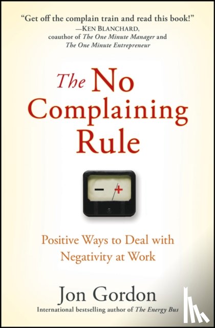 Gordon, Jon - The No Complaining Rule