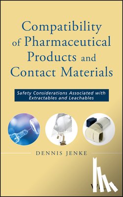 Jenke, Dennis (Baxter Healthcare Corporation) - Compatibility of Pharmaceutical Solutions and Contact Materials