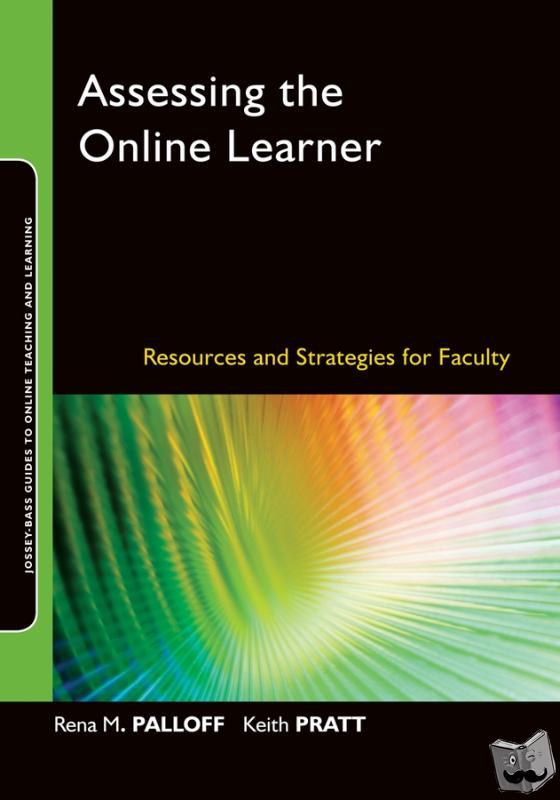 Palloff, Rena M. (Capella University), Pratt, Keith (Capella University) - Assessing the Online Learner