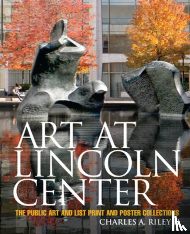 II Riley, Charles A. - Art at Lincoln Center: The Public Art and List Print and Poster Collections