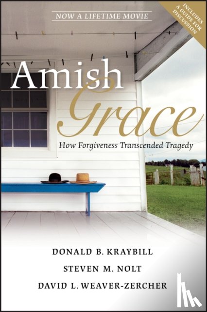 Kraybill, Donald B., Nolt, Steven M., Weaver-Zercher, David L. - Amish Grace