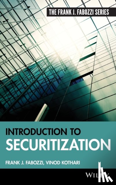 Fabozzi, Frank J. (Yale University), Kothari, Vinod - Introduction to Securitization