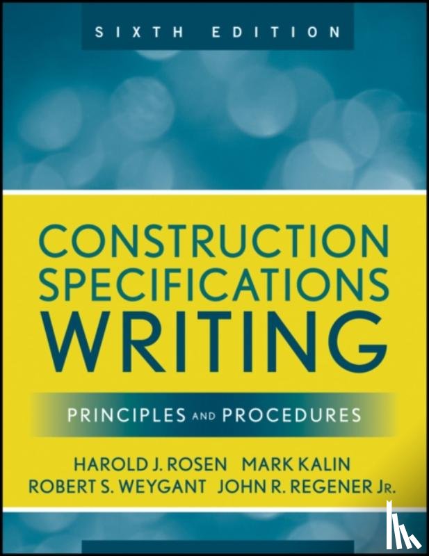 Kalin, Mark, Weygant, Robert S., Rosen, Harold J., Regener, John R. - Construction Specifications Writing