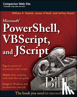Stanek, William R., O'Neill, James, Rosen, Jeffrey - Microsoft PowerShell, VBScript and JScript Bible