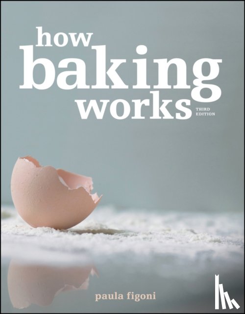 Figoni, Paula I. (Johnson & Wales University - How Baking Works