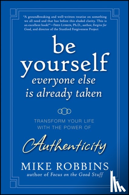 Robbins, Mike - Be Yourself, Everyone Else is Already Taken