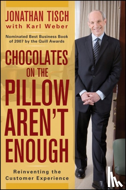 Tisch, Jonathan M. - Chocolates on the Pillow Aren't Enough
