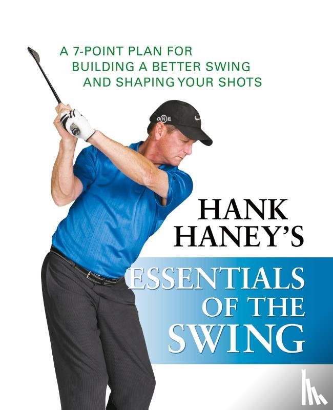 Haney, Hank - Hank Haney's Essentials of the Swing
