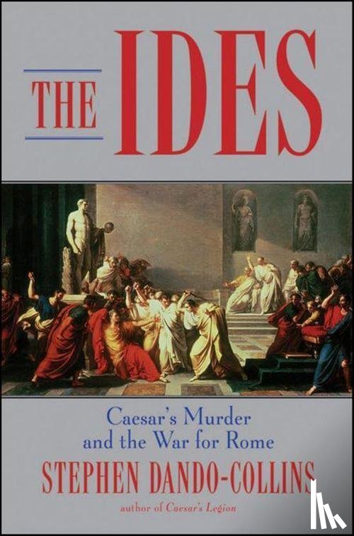 Dando-Collins, Stephen - The Ides