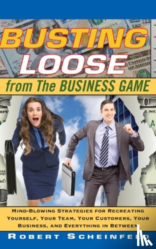 Scheinfeld, Robert - Busting Loose From the Business Game