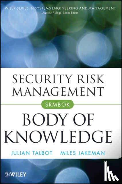 Julian Talbot, Miles Jakeman - Security Risk Management Body of Knowledge
