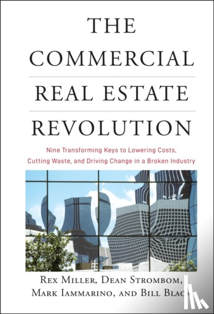 Miller, Rex, Strombom, Dean, Iammarino, Mark, Black, Bill - The Commercial Real Estate Revolution