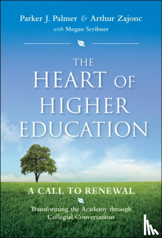 Palmer, Parker J. (American Association for Higher Education and the Fetzer Institute), Zajonc, Arthur (Amherst College, Scribner, Megan (Fetzer Institute) - The Heart of Higher Education