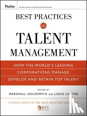Goldsmith, Marshall (Consultant to Fortune 500 Corporations), Carter, Louis (Linkage, Inc.), The Best Practice Institute - Best Practices in Talent Management