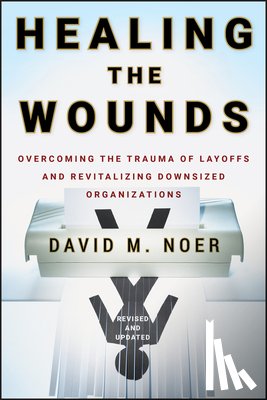 Noer, David M. - Healing the Wounds