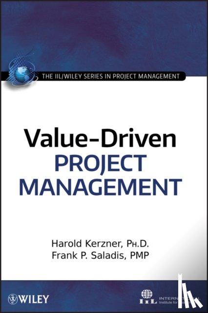 Kerzner, Harold (International Institute for Learning, Saladis, Frank P. (Blue Marble Enterprises) - Value-Driven Project Management