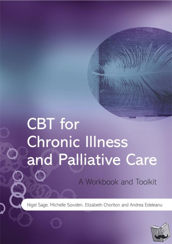 Sage, Nigel (Guildford and Waverley Primary Care Trust, UK), Sowden, Michelle (Frimley Park Hospital), Chorlton, Elizabeth (Frimley Park Hospital), Edeleanu, Andrea (Surrey and Borders Partnership NHS Trust) - CBT for Chronic Illness and Palliative Care
