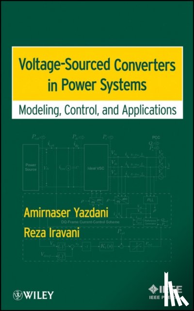 Yazdani, Amirnaser, Iravani, Reza - Voltage-Sourced Converters in Power Systems