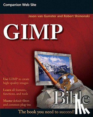 van Gumster, Jason, Shimonski, Robert - GIMP Bible