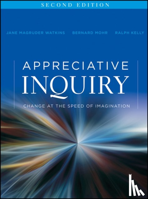 Watkins, Jane Magruder (Watkins & Kelly, Mohr, Bernard J. (The Synapse Group, Kelly, Ralph - Appreciative Inquiry