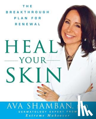 Shamban, Ava - Heal Your Skin: The Breakthrough Plan for Renewal