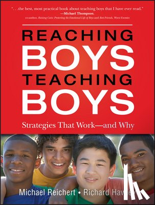 Reichert, Michael - Reaching Boys, Teaching Boys: Strategies That Work--And Why