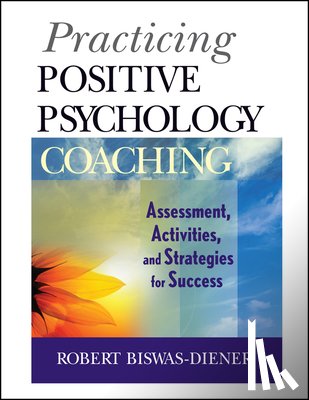 Biswas-Diener, Robert (Meridian Life Coaching - Practicing Positive Psychology Coaching