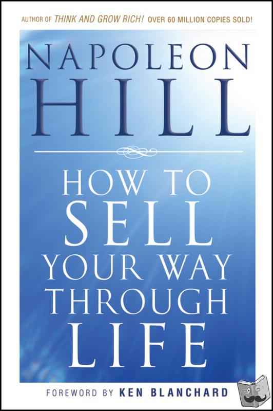 Hill, N - How To Sell Your Way Through Life