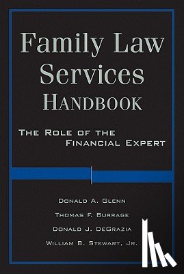 Glenn, Donald A., Burrage, Thomas F., DeGrazia, Donald, Stewart, William - Family Law Services Handbook