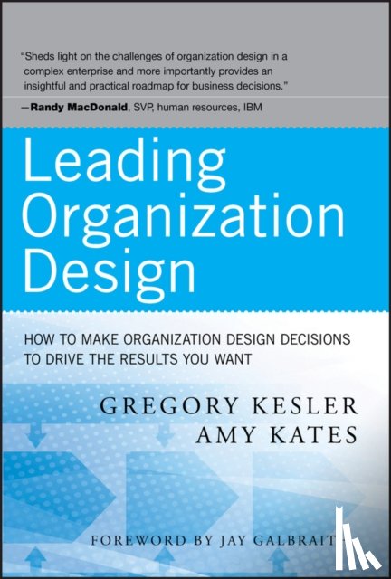 Kesler, Gregory, Kates, Amy - Leading Organization Design
