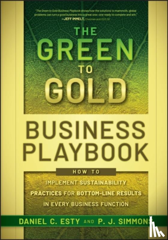 Esty, Daniel C., Simmons, P. J. - The Green to Gold Business Playbook