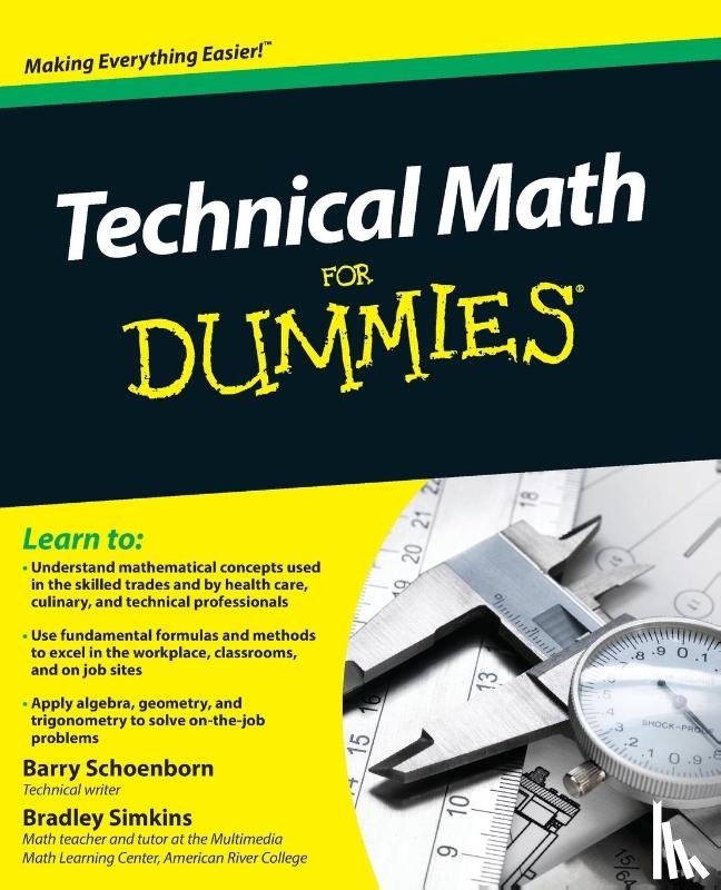 Schoenborn, Barry (California State University, Simkins, Bradley (American River College - Technical Math For Dummies