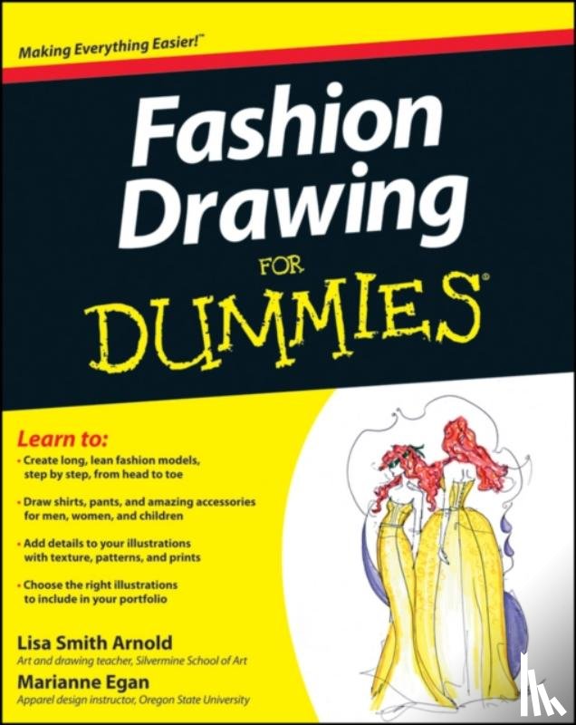 Arnold, Lisa, Egan, Marianne (Norwalk Community College) - Fashion Drawing For Dummies
