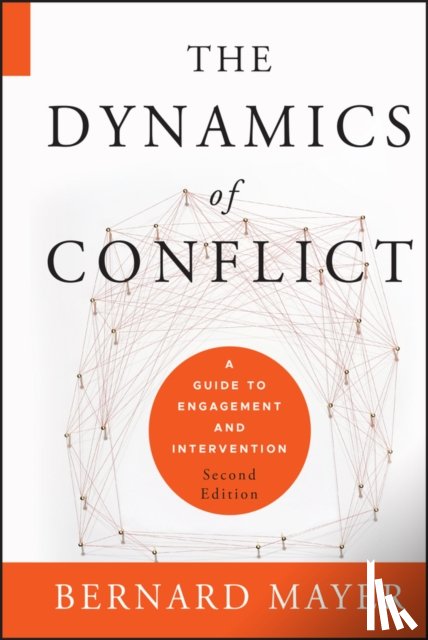 Mayer, Bernard S. (Werner Institute for Negotiation and Dispute Resolution - The Dynamics of Conflict